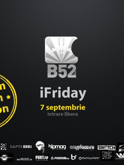 iFriday în Club B52 din Bucureşti