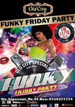 Funky Friday Party în Old City din Bucureşti
