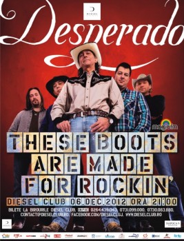 Concert Desperado – „These Boots are Made for Rockin” în Diesel Club din Cluj-Napoca