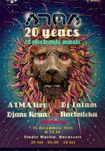 Atma – 20 Years Of Electronic Music (jubilee party) @ Studio Martin, Bucuresti