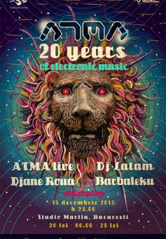 Atma – 20 Years Of Electronic Music (jubilee party) @ Studio Martin, Bucuresti