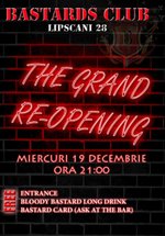 The Grand Re-Opening în Bastards Club din Bucureşti