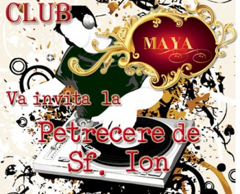 Sf. Ion Party în Club Maya din Bucureşti