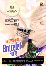 Bracelet Party în Chaboo Club din Bucureşti