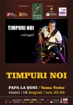 Concert unplugged Timpuri NOI în Papa la Şoni din Vama Veche