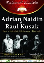 Concert Adrian Naidin şi Raul Kusak la Restaurant Elisabeta din Bucureşti