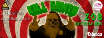 Concert „Kill Santa” cu ZOB şi Recycle Bin în Club Fabrica din Bucureşti