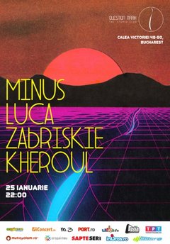 minus-luca-zabriskie-kheroul-question-mark-bucuresti