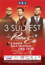 Concert 3 Sud Est – „Pentru Ea” la Sala Palatului din Bucureşti