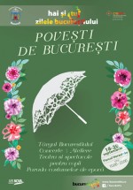 Zilele Bucureştiului 2015: Poveşti de Bucureşti