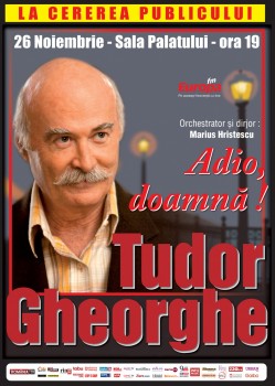 Concert Tudor Gheorghe – Adio, doamnă!, la Sala Palatului din Bucureşti