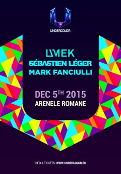 undercolor-umek-sebastien-leger-si-mark-fanciulli-arenele-romane-bucuresti