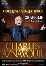 Concert Charles Aznavour  – „One Night Only”, la Sala Palatului din Bucureşti
