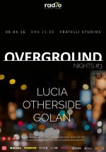 Overground Nights #3 la Fratelli Studios din Bucureşti