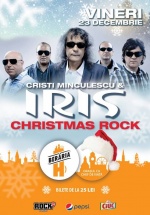 Christmas Rock: Concert Cristi Minculescu şi IRIS la Berăria H din Bucureşti