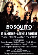 Concert Bosquito – „Să nu spui ce-am făcut aseară!” la Arenele Romane din Bucureşti