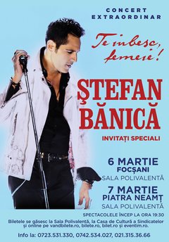 poster-afis-concerte-stefan-banica-te-iubesc-femeie-salile-polivalente-focsani-piatra-neamt-2017