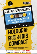 Concert „Ca Pe Vremuri” (Compact, IRIS şi Holograf) la Arenele Romane din Bucureşti