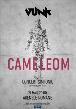 Concert VUNK – „CAMELEOM” la Arenele Romane din Bucureşti