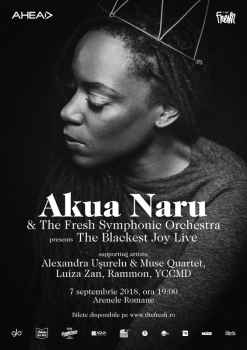 Concert Akua Naru & The Fresh Symphonic Orchestra: The Blackest Joy Live de la Arenele Romane din Bucureşti
