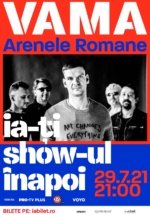 Concert VAMA „ia-ți show-ul înapoi” la Arenele Romane din Bucureşti