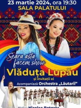 Concert Vlăduța Lupău la Sala Palatului din București