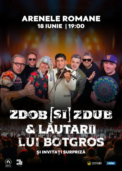 Concert Zdob și Zdub & Lăutarii lui Botgros la Arenele Romane din București