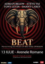 Concert BEAT – Steve Vai, Danny Carey, Adrian Belew, Tony Levin la Arenele Romane din București