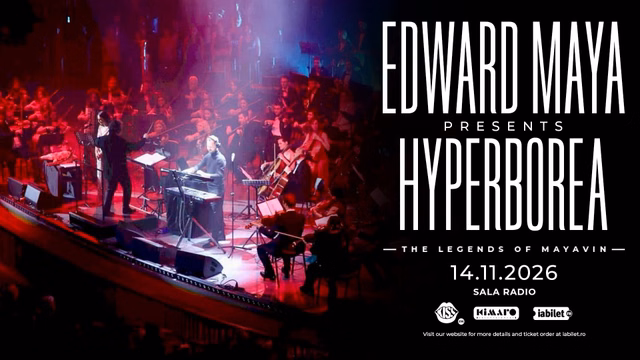 Concert Edward Maya – „Hyperborea” la Sala Radio din București