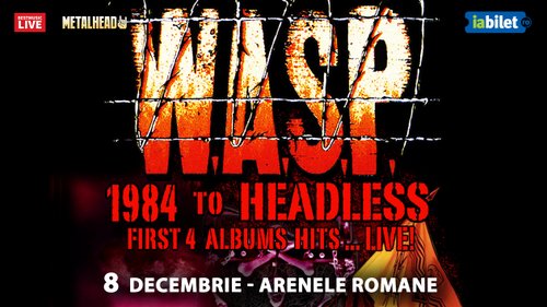 Concert W.A.S.P. – 1984 TO HEADLESS la Arenele Romane din București — landscape