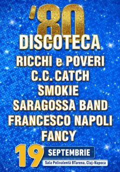 Concert DISCOTECA ’80 la Sala Polivalentă BTarena din Cluj-Napoca