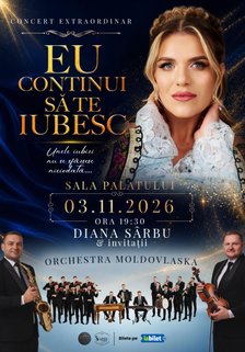 Concert Extraordinar Diana Sarbu & invitatii – „Eu continui sa te iubesc”
