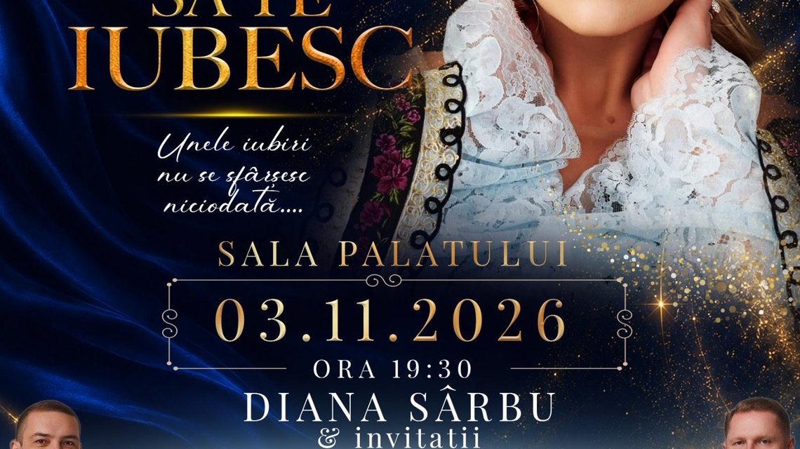 Concert Extraordinar Diana Sarbu & invitatii – „Eu continui sa te iubesc”