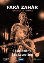 Concert Fără Zahăr – Nevralgii de Toamnă la Sala Luceafărul din București