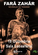 Concert Fără Zahăr – Nevralgii de Toamnă la Sala Luceafărul din București