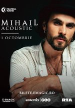 Concert Mihail – Acoustic la Teatrul Nației din Ploiești