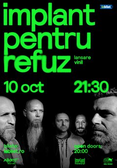 Concert Implant Pentru Refuz – Lansare vinil la Expirat Halele Carol din București