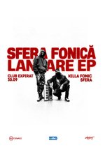 Concert Killa Fonic x Sfera – Lansare EP „Sfera Fonică” la Expirat – Halele Carol din București