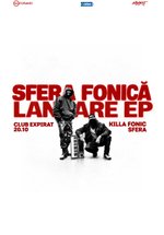 Concert Killa Fonic x Sfera – Lansare EP „Sfera Fonică” la Expirat – Halele Carol din București