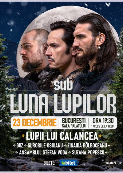 Concert Lupii lui Calancea – Sub luna lupilor – la Sala Palatului din București