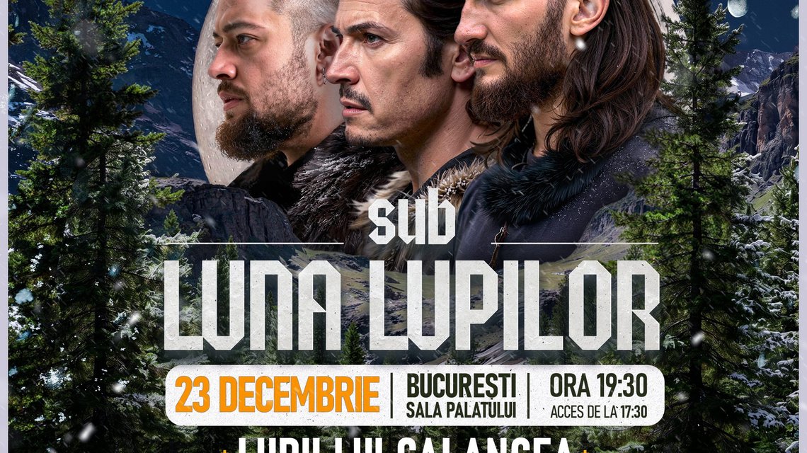Concert Lupii lui Calancea – Sub luna lupilor la Sala Palatului din București