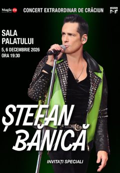 Concert Ștefan Bănică – Concert Extraordinar de Crăciun la Sala Palatului din București