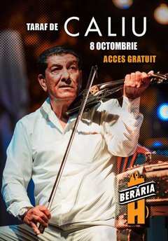 Concert Taraf de Caliu la Berăria H din București