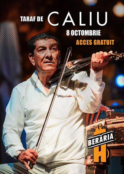 Concert Taraf de Caliu la Berăria H din București