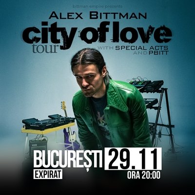Concert Alex Bittman – City of Love Tour la Expirat – Halele Carol București