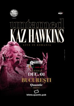 Concert Kaz Hawkins – Untamed la Quantic din București
