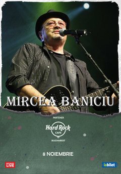 Concert Mircea Baniciu la Hard Rock Cafe din București