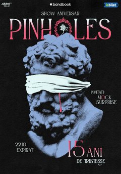 Concert Pinholes – Aniversare 15 ani „Tristesse” la Expirat Halele Carol din București