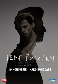 Concert Slow Pilot – Slow Pilot sings Jeff Buckley – Grace la Hard Rock Cafe din București