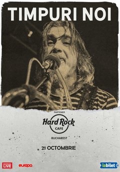 Concert Timpuri Noi la Hard Rock Cafe din București